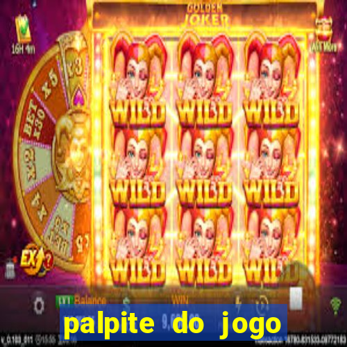 palpite do jogo aberto de hoje